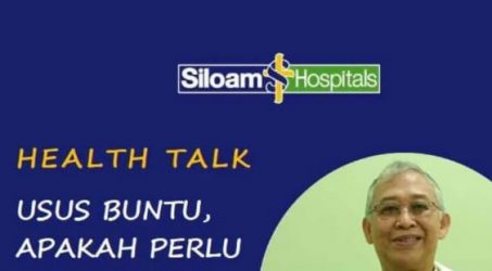 Usus Buntu Akut Jangan Dipijat. Ini Gejala dan Penanganannya dari Siloam Hospitals Surabaya